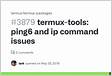 ﻿Termux-tools ping6 and ip command issues 3879